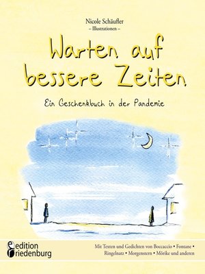 cover image of Warten auf bessere Zeiten--Ein Geschenkbuch in der Pandemie mit Passagen aus "Das Dekameron" von Giovanni Boccaccio (1313-1375) und bekannten Gedichten
